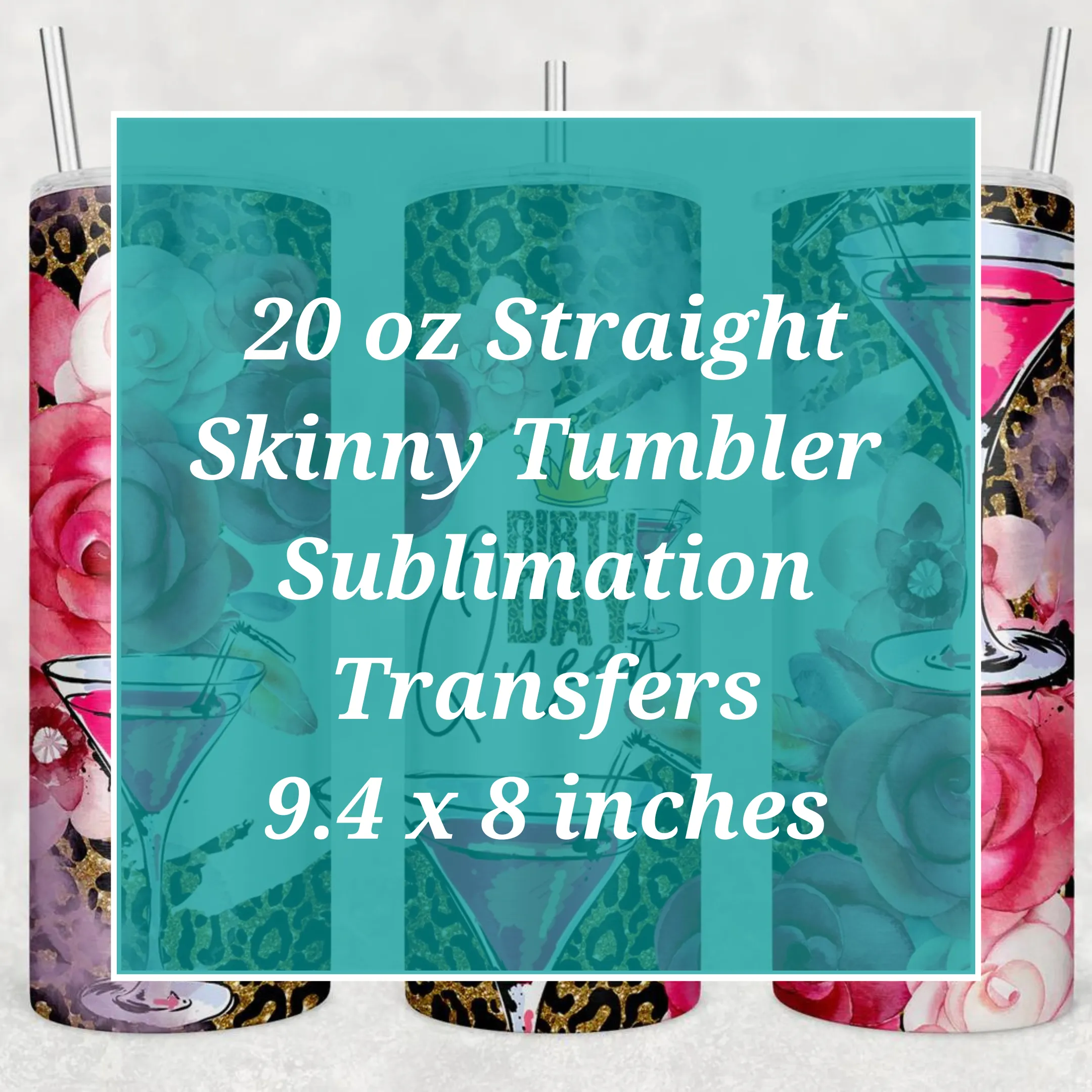 20 oz skinny straight tumbler Sublimation Transfers