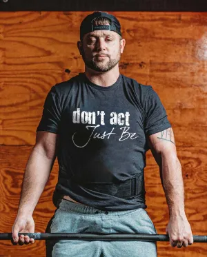 Don't Act Just Be Printed Men's T-shirt