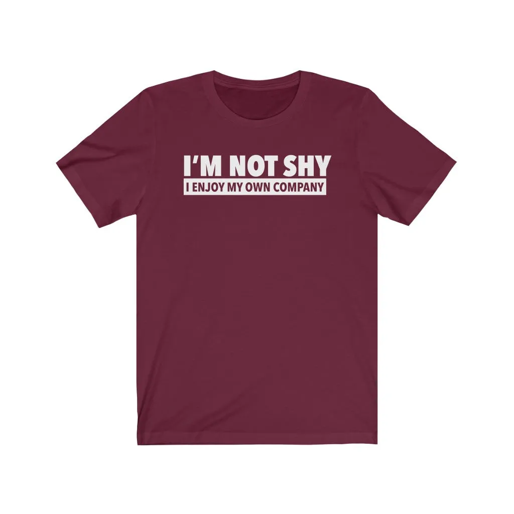 I'm Not Shy - Unisex T-shirt