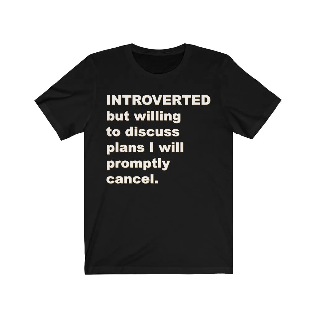 Introverted But Willing to Discuss - Unisex T-shirt