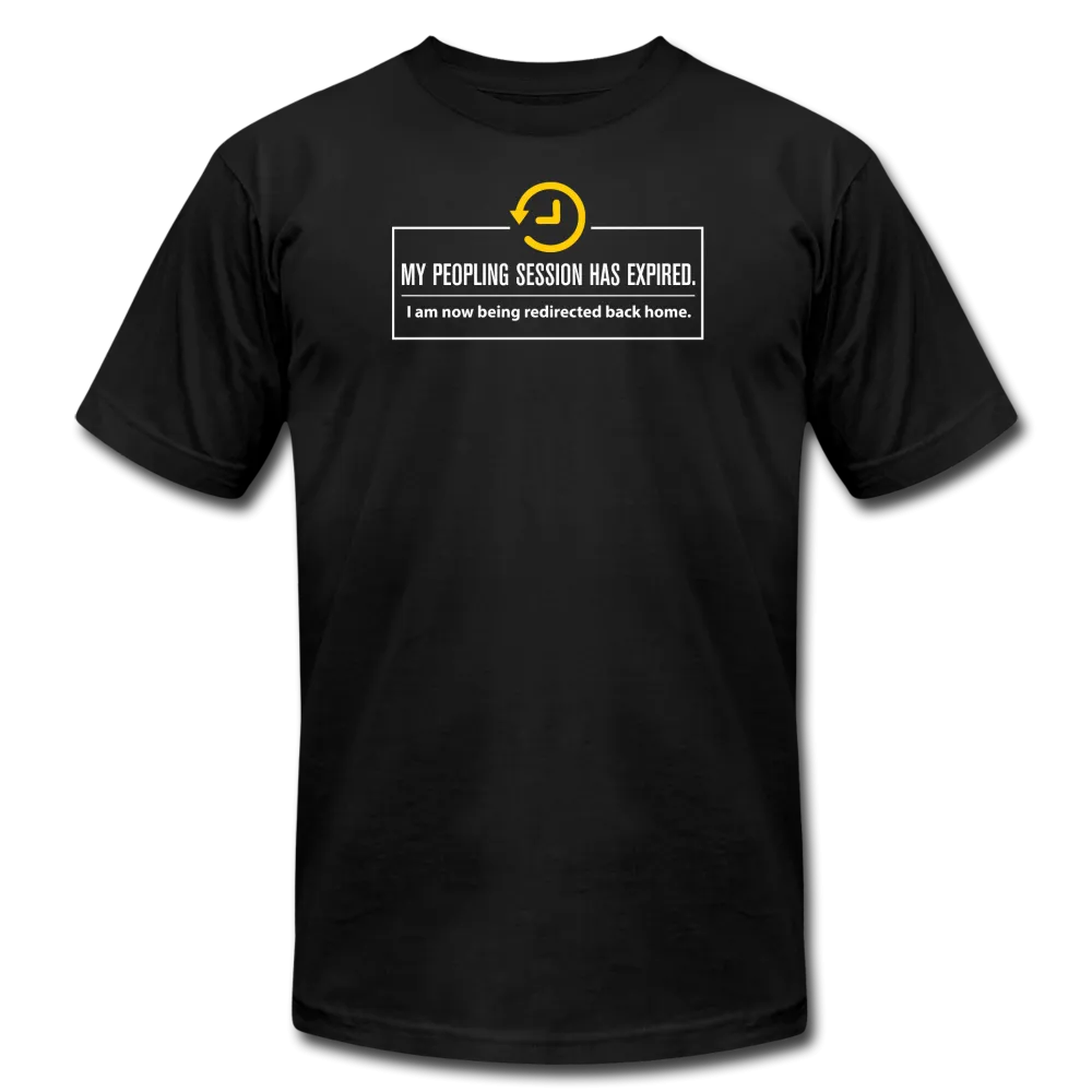 My Peopling Session Has Expired - Unisex Tee
