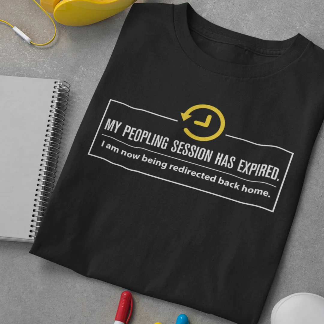My Peopling Session Has Expired - Unisex Tee