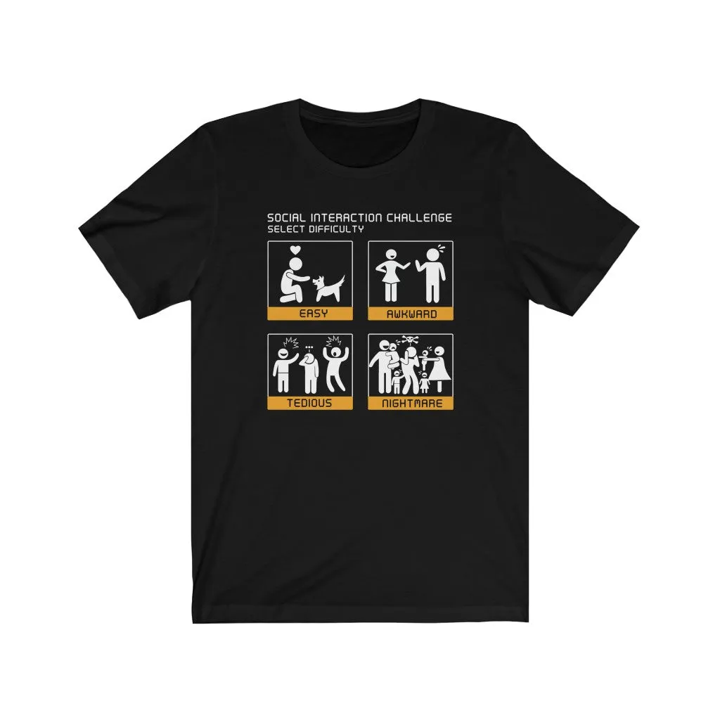 Social Interaction Difficulty Levels - Unisex T-shirt