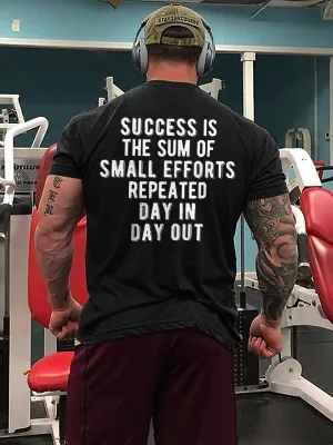 Success Is The Sum Of Small Efforts Repeated Day In Day Out Printed T-shirt