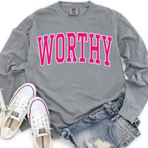 Worthy - Comfort Colors Long Sleeve